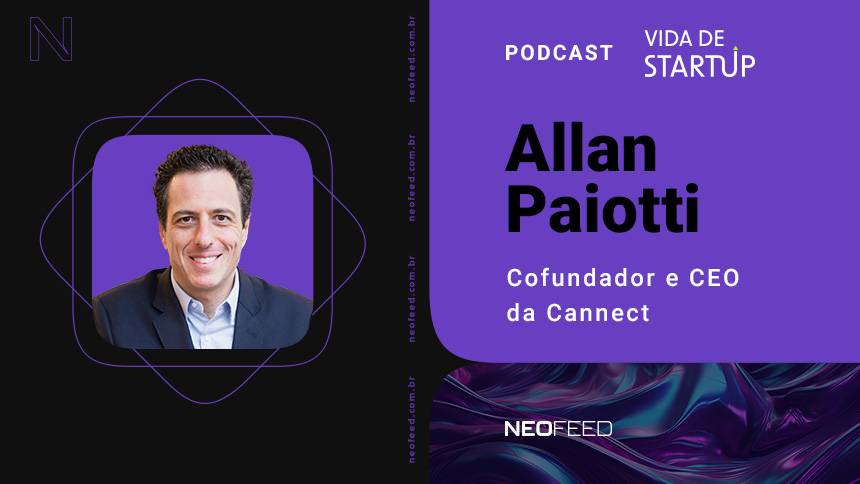 vida-de-startup-#11-–-allan-paiotti,-cofundador-e-ceo-da-cannect-–-neofeed