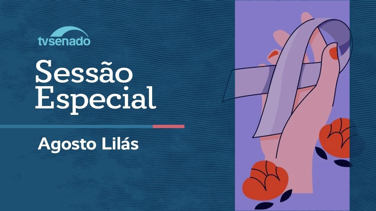 ao-vivo:-senado-celebra-o-agosto-lilas,-pelo-fim-da-violencia-contra-a-mulher-–-13/8/26