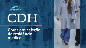 ao-vivo:-cdh-debate-proibicao-de-cotas-para-residencia-medica-–-18/8/26